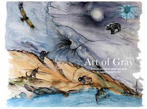 2024 ART OF GRAY CALENDARS - NOW AVAILABLE FOR A LIMITED TIME.